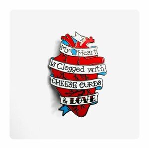 ★ NWOT Heart “My heart is clogged with cheese curds & Love” Pin - Red/white ★